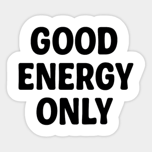 Good Energy Only Wellness Mindfulness Gift Sticker